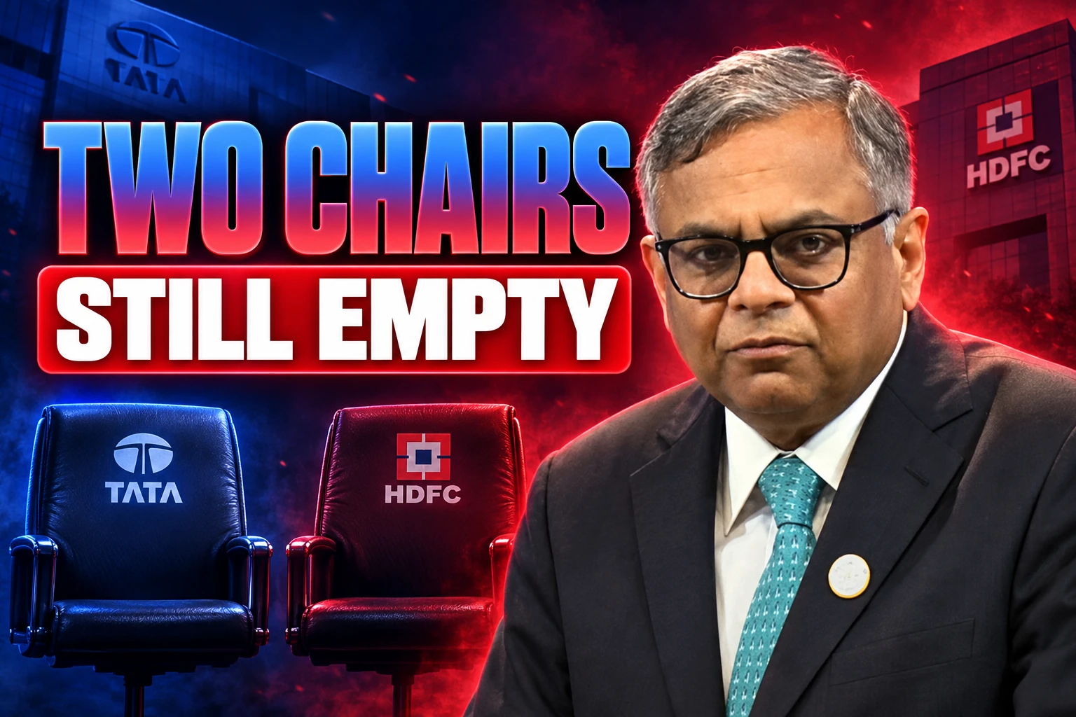Tata Sons HDFC Bank chairs still empty 2026